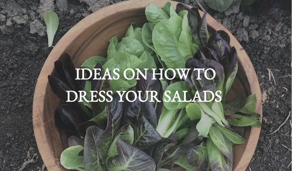 IDEAS ON HOW TO  DRESS YOUR SALADS